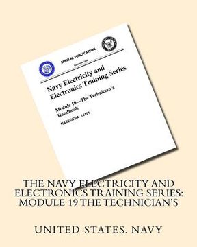 portada The Navy Electricity and Electronics Training Series: Module 19 The Technician's (en Inglés)