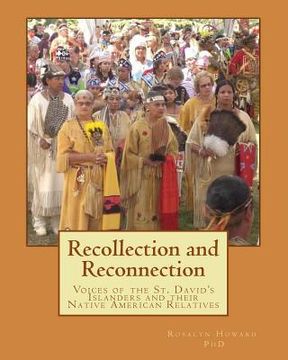 portada Recollection and Reconnection: Voices of the St. David's Islanders and Their Native American Relatives (en Inglés)