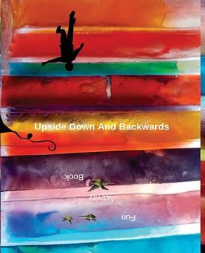 portada Upside Down And Backwards: Fun Activity Book (en Inglés)