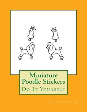 portada Miniature Poodle Stickers: Do it Yourself 