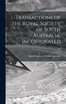 portada Transactions of the Royal Society of South Australia, Incorporated; 120 (en Inglés)