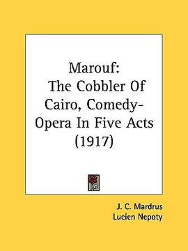 portada marouf: the cobbler of cairo, comedy-opera in five acts (1917) (en Inglés)