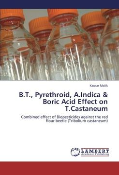 portada B. T. , Pyrethroid, A. Indica & Boric Acid Effect on T. Castaneum (en Inglés)