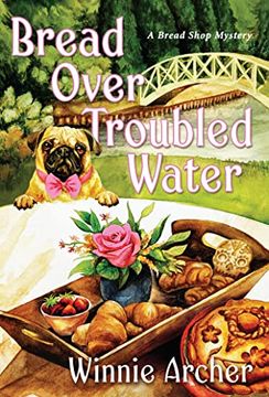 portada Bread Over Troubled Water (a Bread Shop Mystery) (in English)