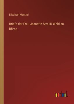 portada Briefe der Frau Jeanette Strauß-Wohl an Börne (en Alemán)