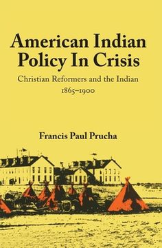 portada American Indian Policy in Crisis: Christian Reformers and the Indian, 1865-1900 (en Inglés)