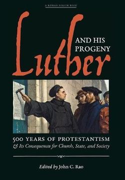 portada Luther and His Progeny: 500 Years of Protestantism and Its Consequences for Church, State, and Society
