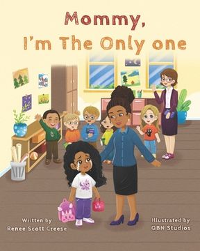 portada Mommy I'm The Only One: A Children's Book About Loving Your Natural Hair Texture! (en Inglés)