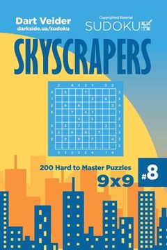 portada Sudoku Skyscrapers - 200 Hard to Master Puzzles 9x9 (Volume 8) (in English)