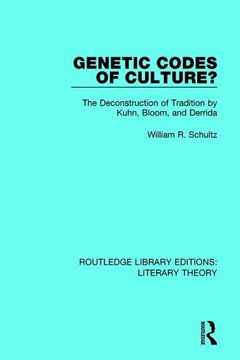 portada Genetic Codes of Culture?: The Deconstruction of Tradition by Kuhn, Bloom, and Derrida (en Inglés)