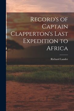 portada Record's of Captain Clapperton's Last Expedition to Africa (en Inglés)