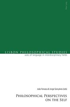 portada Philosophical Perspectives on the Self (Lisbon Philosophical Studies – Uses of Languages in Interdisciplinary Fields)