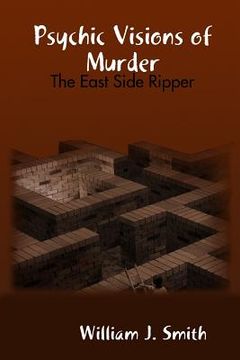 portada Psychic Visions of Murder: The East Side Ripper (en Inglés)
