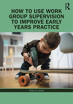 portada How to use Work Group Supervision to Improve Early Years Practice (en Inglés)