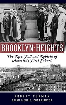 portada Brooklyn Heights: The Rise, Fall and Rebirth of America's First Suburb (en Inglés)