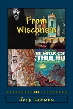 portada Out of Wisconsin: Orson Welles, Houdini, Lorine Niedecker, August Derleth (in English)