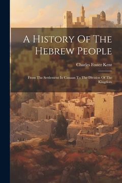 portada A History Of The Hebrew People: From The Settlement In Canaan To The Division Of The Kingdom (en Inglés)