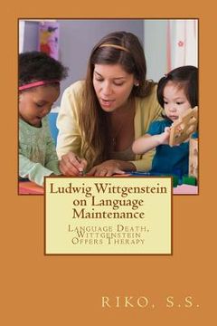 portada Ludwig Wittgenstein on Language Maintenance: Language Death, Wittgenstein Offers Therapy (en Inglés)
