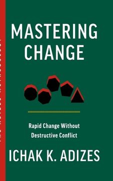 portada Mastering Change: Rapid Change Without Destructive Conflict (en Inglés)