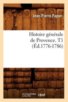 portada Histoire Générale de Provence. T1 (Éd.1776-1786) (en Francés)