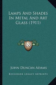 portada lamps and shades in metal and art glass (1911) (en Inglés)