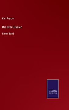 portada Die drei Grazien: Erster Band (en Alemán)