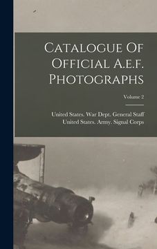 portada Catalogue Of Official A.e.f. Photographs; Volume 2 (in English)