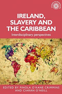 portada Ireland, Slavery and the Caribbean: Interdisciplinary Perspectives: 196 (Studies in Imperialism) 