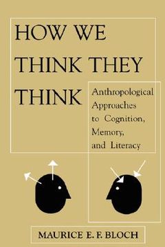 portada how we think they think: anthropological approaches to cognition, memory, and literacy (in English)