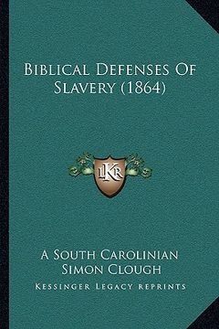 portada biblical defenses of slavery (1864) (in English)