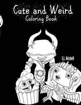 portada Cute and Weird Coloring Book (en Inglés)