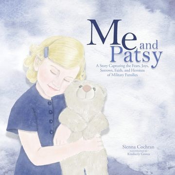 portada Me and Patsy: A Story Capturing the Fears, Joys, Sorrows, Faith, and Heroism of Military Families (in English)