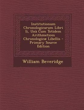portada Institutionum Chronologicarum Libri II, Una Cum Totidem Arithmetices Chronologicae Libellis (en Latin)