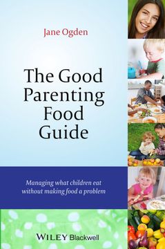 portada The Good Parenting Food Guide: Managing What Children Eat Without Making Food a Problem (en Inglés)