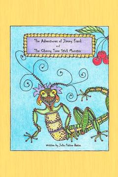 portada The Adventures of Jimmy Frank: The Cherry Tree Stick Monster (en Inglés)