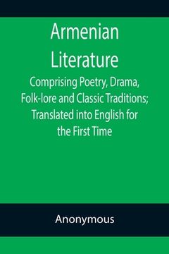 portada Armenian Literature; Comprising Poetry, Drama, Folk-lore and Classic Traditions; Translated into English for the First Time (en Inglés)