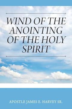 Wind of the Anointing of the Holy Spirit (en Inglés)