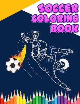 portada soccer coloring book: Super Coloring Book For Kids, Football, Baseball, Soccer, lovers and Includes Bonus Activity 100 Pages (Coloring Books (en Inglés)