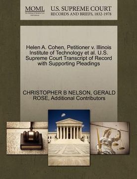 portada helen a. cohen, petitioner v. illinois institute of technology et al. u.s. supreme court transcript of record with supporting pleadings (en Inglés)