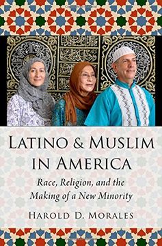 portada Latino and Muslim in America: Race, Religion, and the Making of a new Minority (Aar Religion, Culture, and History) (in English)