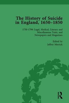 The History of Suicide in England, 1650-1850, Part II Vol 6 (en Inglés)