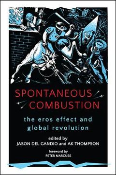 portada Spontaneous Combustion: The Eros Effect and Global Revolution (en Inglés)