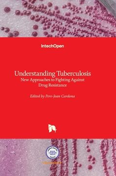 portada Understanding Tuberculosis: New Approaches to Fighting Against Drug Resistance (en Inglés)