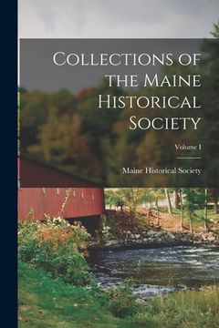 portada Collections of the Maine Historical Society; Volume I (en Inglés)