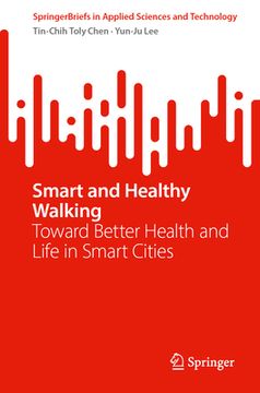 portada Smart and Healthy Walking: Toward Better Health and Life in Smart Cities (en Inglés)