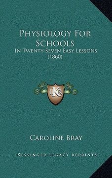 portada physiology for schools: in twenty-seven easy lessons (1860) (en Inglés)