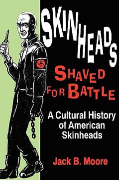 portada skinheads shaved for battle: a cultural history of american skinheads (en Inglés)