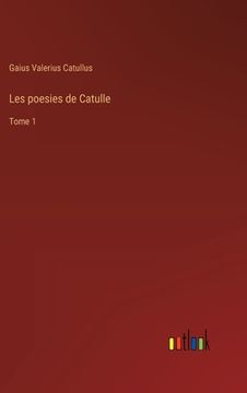 portada Les poesies de Catulle: Tome 1 (en Francés)