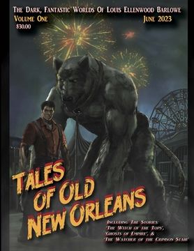 portada Tales Of Old New Orleans: The Dark, Fantastic Worlds Of Louis Ellenwood Barlowe (en Inglés)
