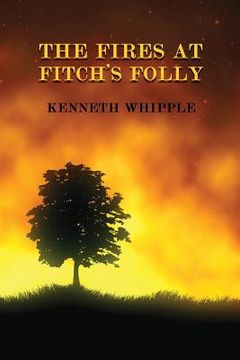portada The Fires at Fitch's Folly: (A Golden-Age Mystery Reprint) (en Inglés)